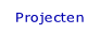 Projecten.